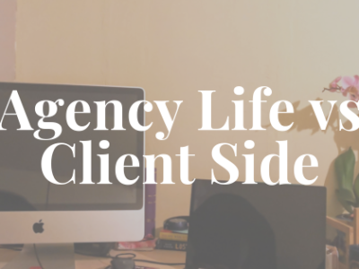 Agency Life vs Client Side